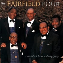 The Fairfield Four - I Couldn't Hear Nobody Pray